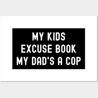 My Kids' Excuse Book 'My Dad's a Cop' Posters and Art